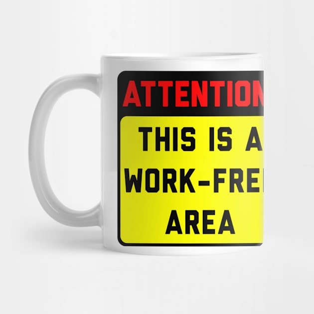 Attention! Work-Free Area by conform